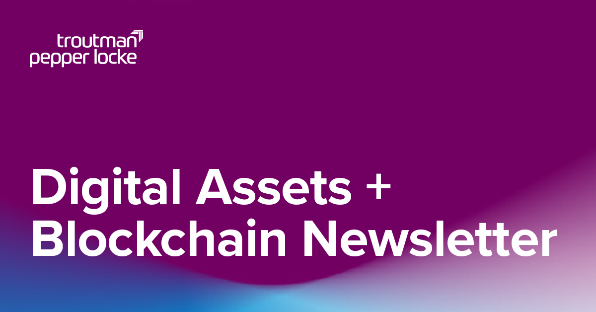 Troutman_LinkedIn_Newsletters_DigitalAssets+BlockchainNewsletter
